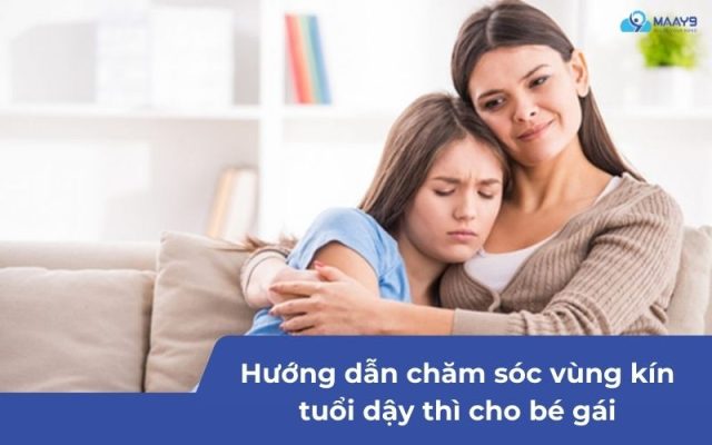 cách chăm sóc vùng kín tuổi dậy thì