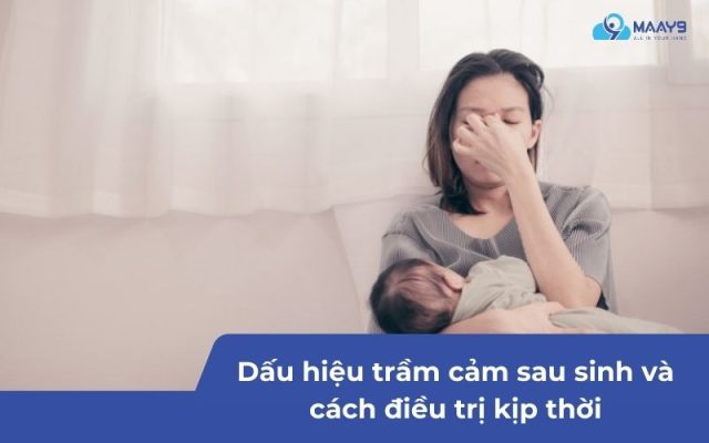 dấu hiệu trầm cảm sau sinh