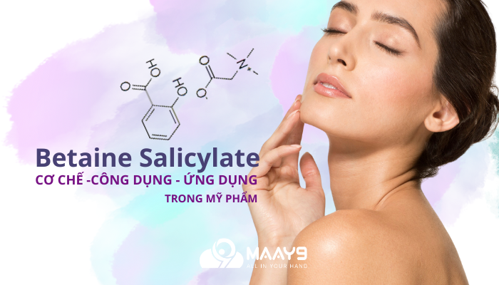 Betaine Salicylate- công dụng - ứng dụng trong mỹ phẩm