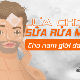 chọn sữa rửa mặt cho nam da dầu mụn